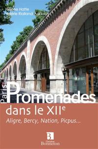 Promenades dans le XIIe : Aligre, Bercy, Nation, Picpus