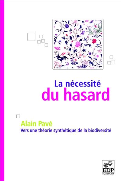 La nécessité du hasard : vers une théorie synthétique de la biodiversité