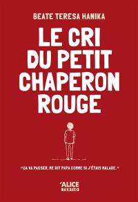 Le cri du Petit Chaperon rouge