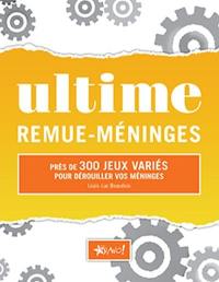 Ultime remue-méninges : près de 300 jeux variés pour dérouiller vos méninges