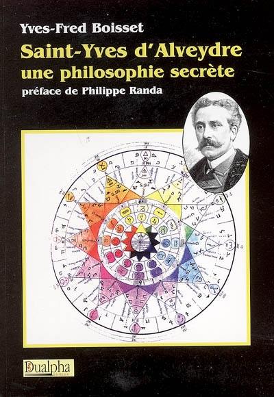 Saint-Yves d'Alveydre, une philosophie secrète