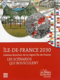 Ile-de-France 2030 : schéma directeur de la région Ile-de-France : les scénarios qui bousculent