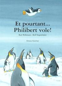 Et pourtant... Philibert vole !