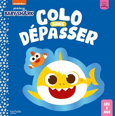 Baby Shark : colo sans dépasser