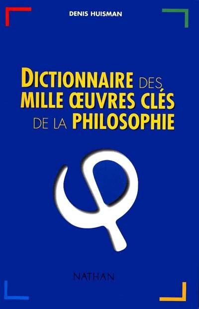 Dictionnaire des mille oeuvres clés de la philosophie