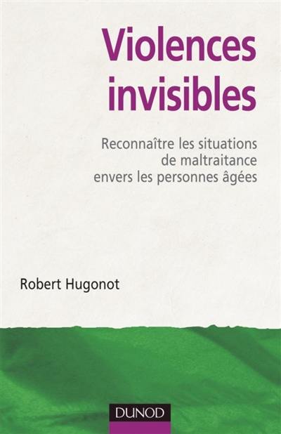 Violences invisibles : reconnaître les situations de maltraitance envers les personnes âgées