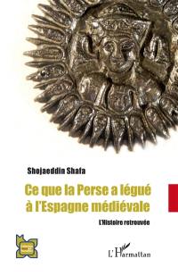 Ce que la Perse a légué à l'Espagne médiévale : l'histoire retrouvée