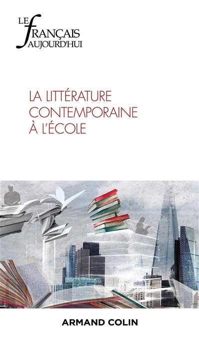 Français aujourd'hui (Le), n° 224. La littérature contemporaine à l'école