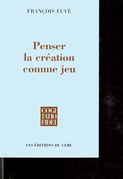 Penser la création comme jeu