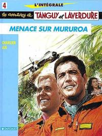 Les aventures de Tanguy et Laverdure : l'intégrale. Vol. 4. Menace sur Mururoa