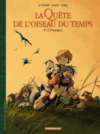 La quête de l'oiseau du temps : avant la quête. Vol. 8. L'Omégon