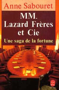 MM. Lazard frères et Cie : une saga de la fortune