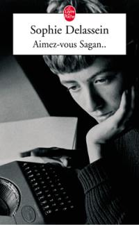 Aimez-vous Sagan.. : biographie