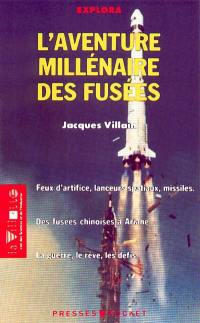 L'aventure millénaire des fusées