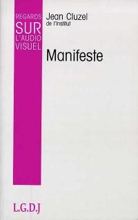 Regards sur l'audiovisuel. Vol. 11. Manifeste : pour le secteur public de l'audiovisuel et l'industrie française de programmes