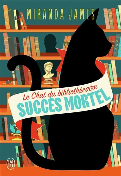 Le chat du bibliothécaire. Vol. 1. Succès mortel