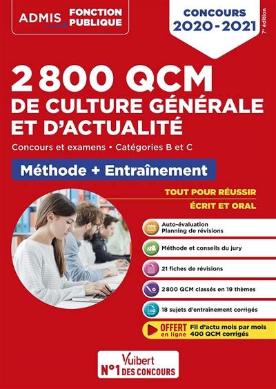 2.800 QCM de culture générale et d'actualité : concours et examens, catégories B et C : méthode + entraînement, concours 2020-2021