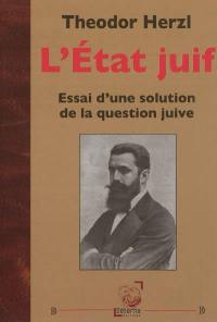 L'Etat juif : essai d'une solution de la question juive