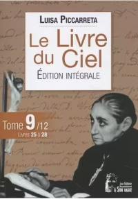 Le livre du ciel : édition intégrale. Vol. 9. Livres 25 à 28