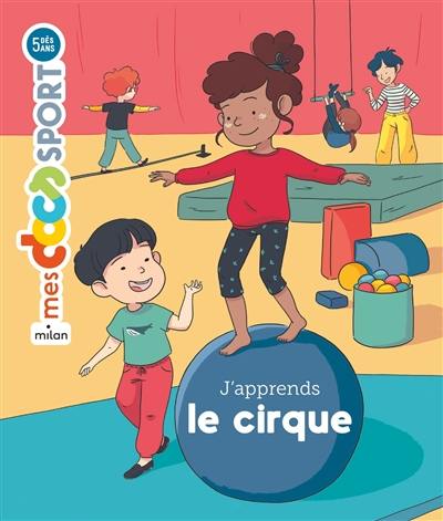 J'apprends le cirque