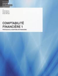 Comptabilité financière. Vol. 1. Pratique de la comptabilité financière