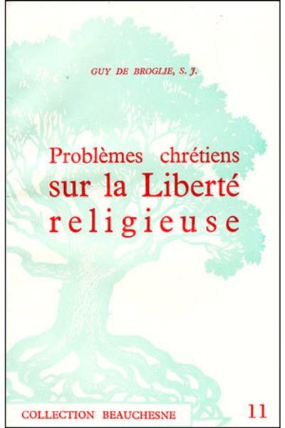 Problèmes chrétiens sur la liberté religieuse