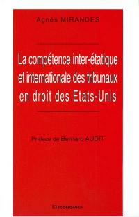 La compétence inter-étatique et internationale des tribunaux en droit des Etats-Unis