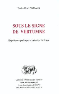 Sous le signe de Vertumne : expérience poétique et création littéraire