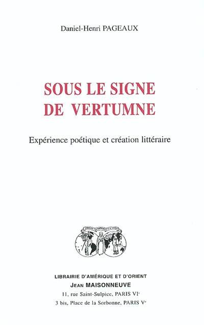 Sous le signe de Vertumne : expérience poétique et création littéraire