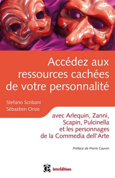 Accédez aux ressources cachées de votre personnalité : avec Arlequin, Zanni, Scapin, Pulcinella et les personnages de la commedia dell'arte