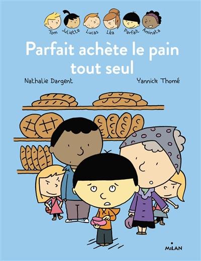 Parfait achète le pain tout seul