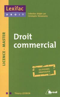 Droit commercial : licence, master : en fiches pratiques