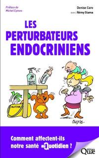 Nos hormones s'affolent ! : ces perturbateurs endocriniens qui affectent notre santé au quotidien