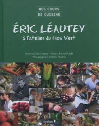 Eric Léautey : à l'atelier du Lion vert