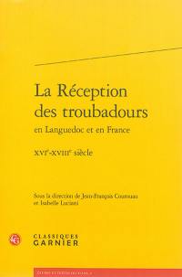 La réception des troubadours en Languedoc et en France : XVIe-XVIIIe siècle