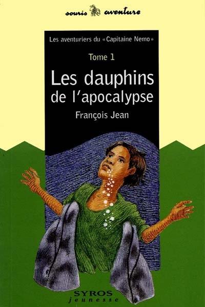 Les aventuriers du Capitaine Némo. Vol. 1. Les dauphins de l'apocalypse