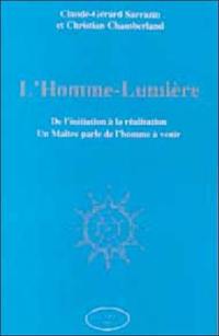 L'homme-lumière : de l'initiation à la réalisation, un maître parle de l'homme à venir