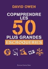 Comprendre les 50 plus grandes escroqueries