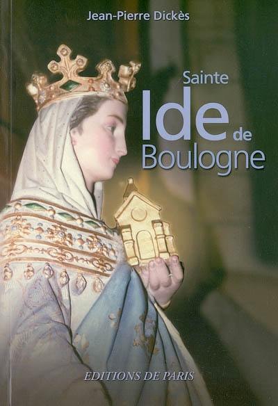 Sainte Ide de Boulogne : mère de Godefroy de Bouillon