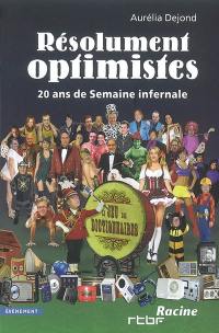 Résolument optimistes : 20 ans de Semaine infernale