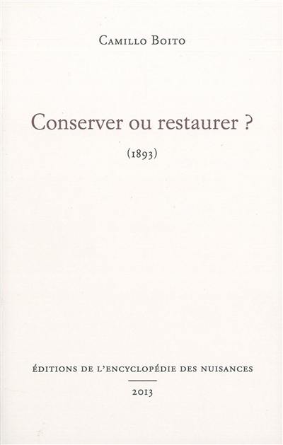 Conserver ou restaurer ? : 1893