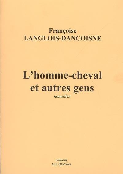 L'homme-cheval et autres gens