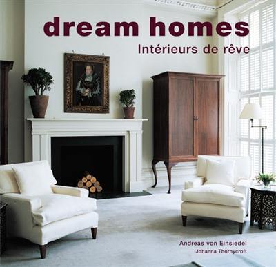 Intérieurs de rêve. Vol. 1. Dream homes. Vol. 1