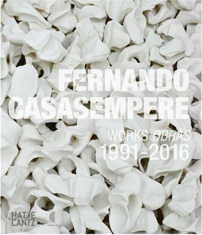 Fernando Casasempere Works / Obras 1991-2016