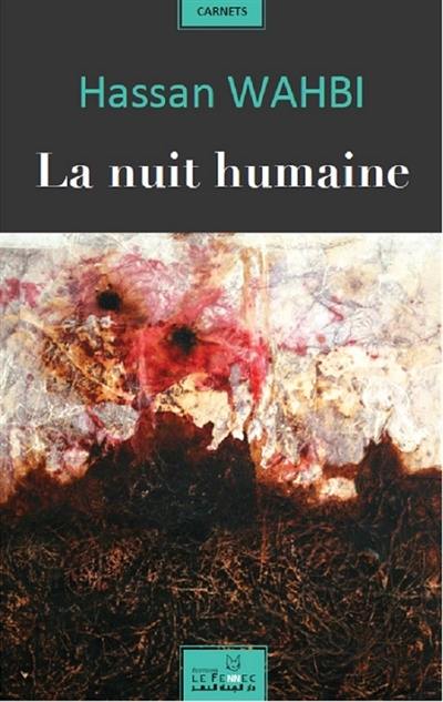 La nuit humaine : carnets (2017-2019)