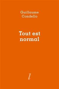 Tout est normal : chroniques