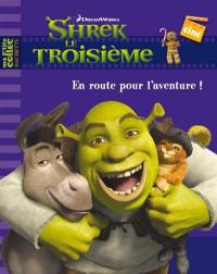 Shrek le troisième : en route pour l'aventure !