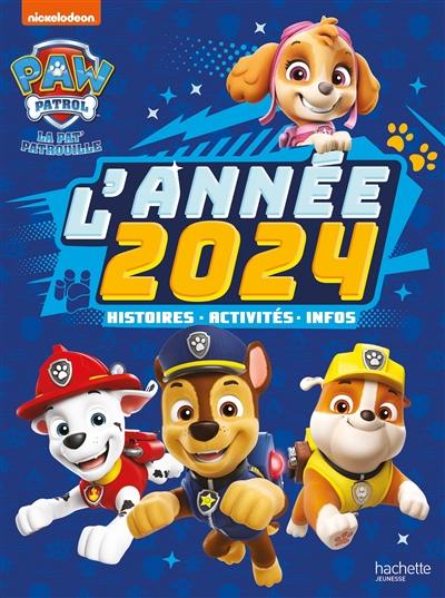 La Pat' Patrouille : l'année 2024 : histoire, activités, infos