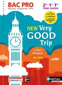 New Very good trip bac pro 2de, 1re, terminale : cahier d'anglais A2-B1+ : nouveau programme 2019