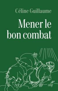 Mener le bon combat : lecture croisée des lettres de saint Paul et du code d'honneur de la Légion